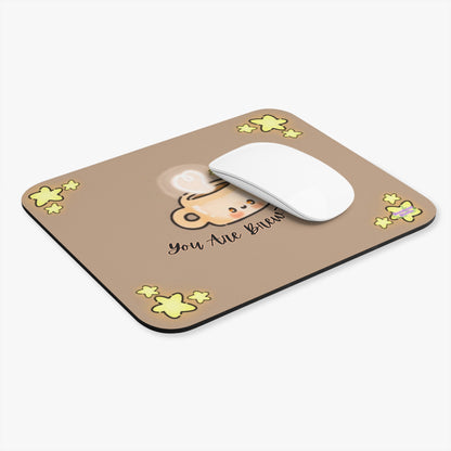 You are Brewtiful Cute Coffee mug Mouse Pad (Rectangle)